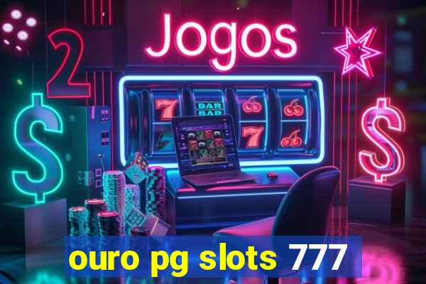 ouro pg slots 777